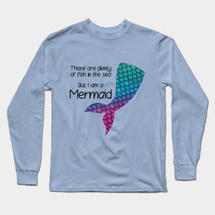 I am a mermaid Long Sleeve T-Shirt